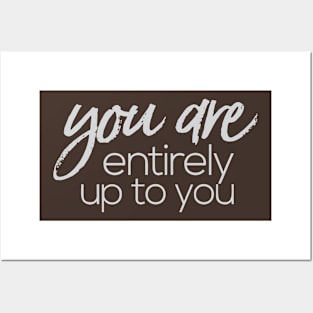 you are entirely up to you Posters and Art